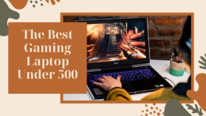 Gaming Laptop Under 500
