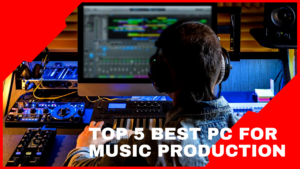 Best PC for Music Production