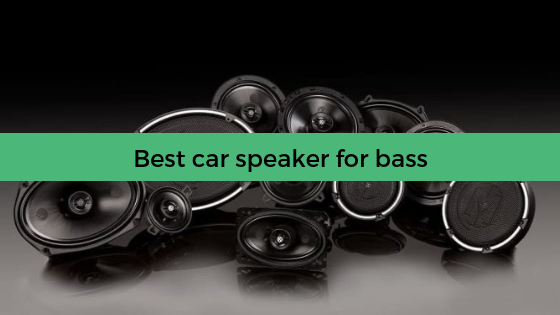 best car speaker for bass