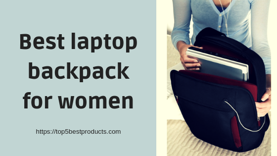 Best laptop backpack for women 17
