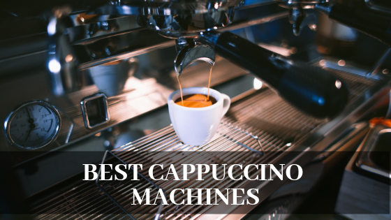 best cappuccino machines