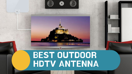 Best Long Range Outdoor hdtv Antenna