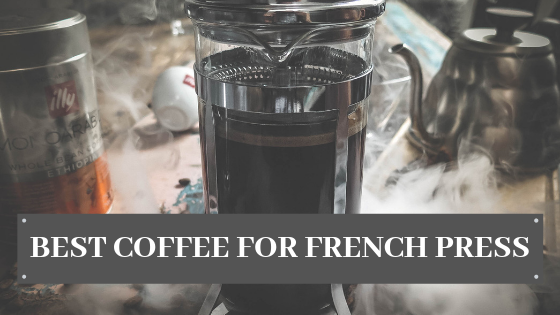 Best Coffee for French Press 5