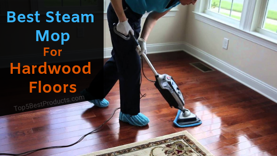 Best Steam Mop For Hardwood Floors